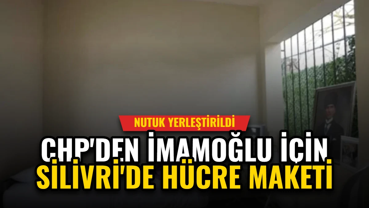 CHP'den İmamoğlu İçin Silivri'de Hücre Maketi: Nutuk Yerleştirildi