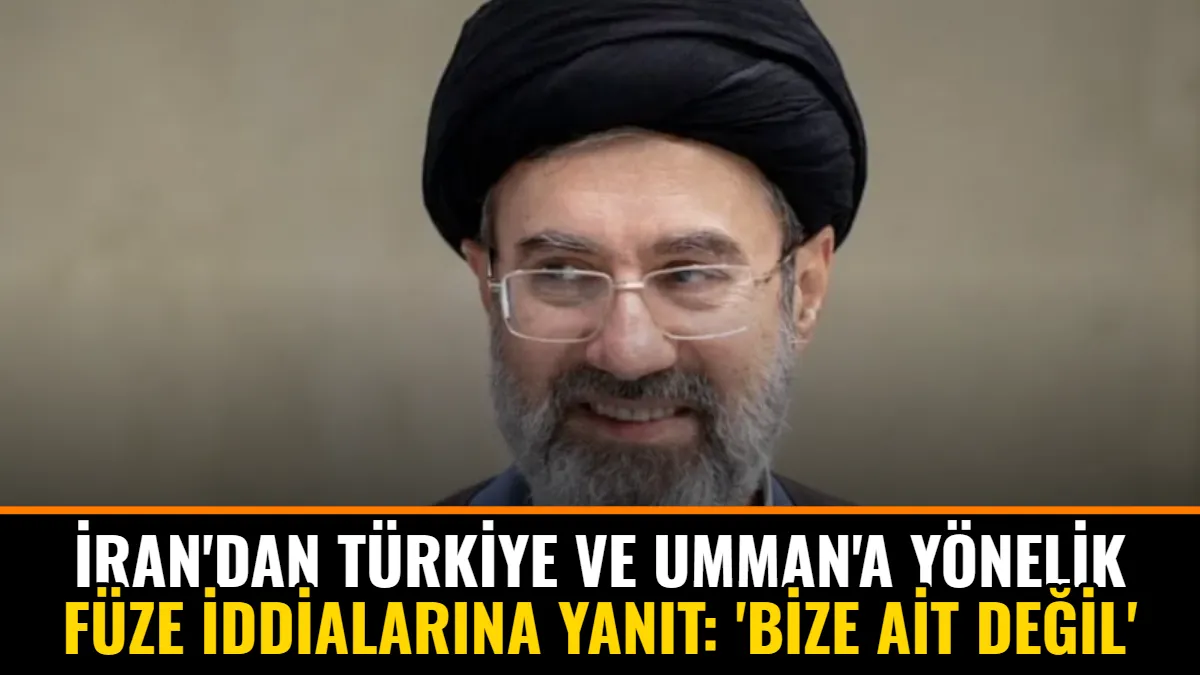 İran'dan Türkiye ve Umman'a Yönelik Füze İddialarına Yanıt: 'Bize Ait Değil'